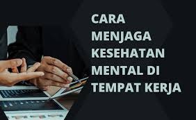 Tips Menjaga Kesehatan Mental